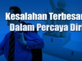 Kesalahan Terbesar Dalam Percaya Diri