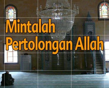 Mintalah Pertolongan Allah Saat Menghadapi Kesulitan