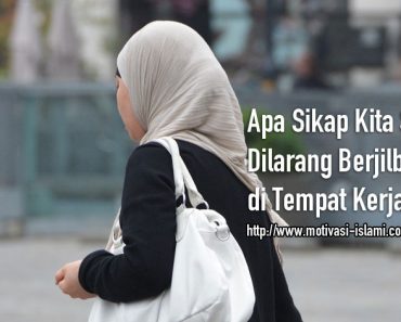 Apa Sikap Kita Saat Dilarang Berjilbab di Tempat Kerja
