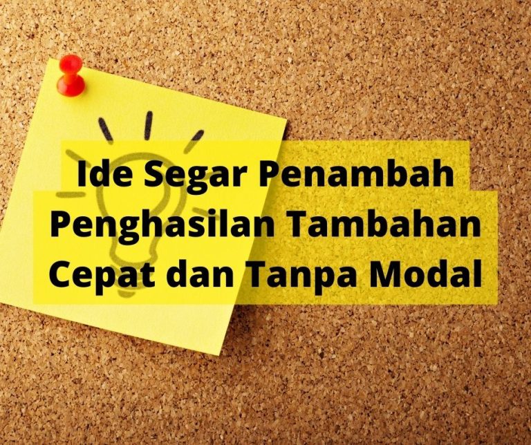 Ide Segar Penambah Penghasilan Tambahan Cepat dan Tanpa Modal