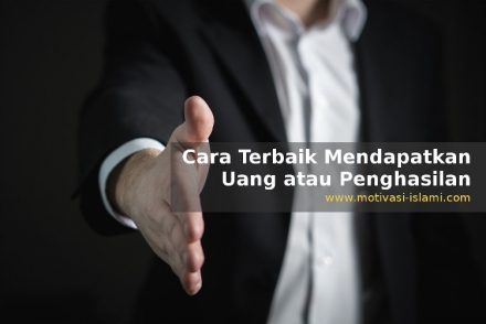 Cara Terbaik Mendapatkan Uang atau Penghasilan