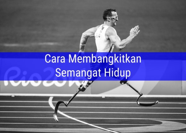 Cara Membangkitkan Semangat Hidup
