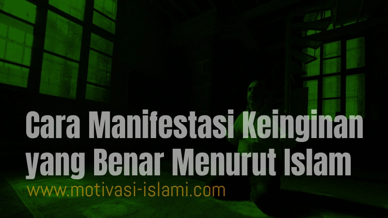 Cara Manifestasi Keinginan yang Benar Menurut Islam